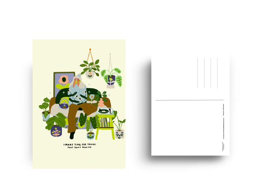 I make time for things that don't rush me - Postcard A6