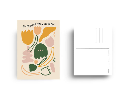 Be Patient with your self - A6 Postcard